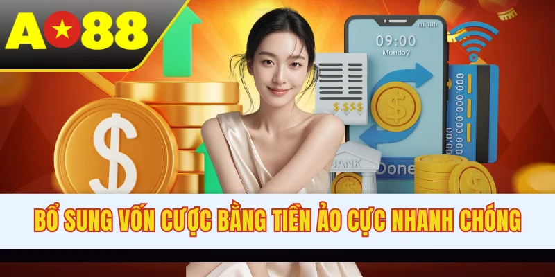 Bổ sung vốn cược bằng tiền ảo cực nhanh chóng