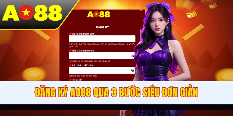 Đăng ký AO88 qua 3 bước siêu đơn giản